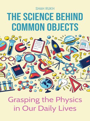 cover image of The Science Behind Common Objects